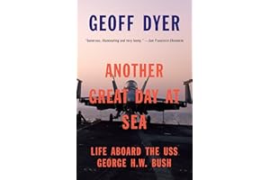 Another Great Day at Sea: Life Aboard the USS George H.W. Bush