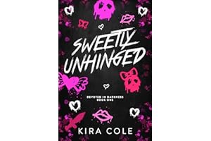 Sweetly Unhinged: A Dark Rom-Com (Devoted In Darkness Book 1)