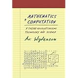 Mathematics and Computation: A Theory Revolutionizing Technology and Science