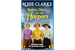 Rainy Days for the Harpers Girls: A heartbreaking historical saga from bestseller Rosie Clarke (Welcome To Harpers Emporium B