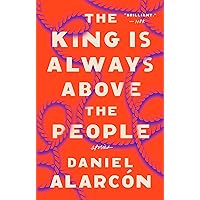 The King Is Always Above the People: Stories