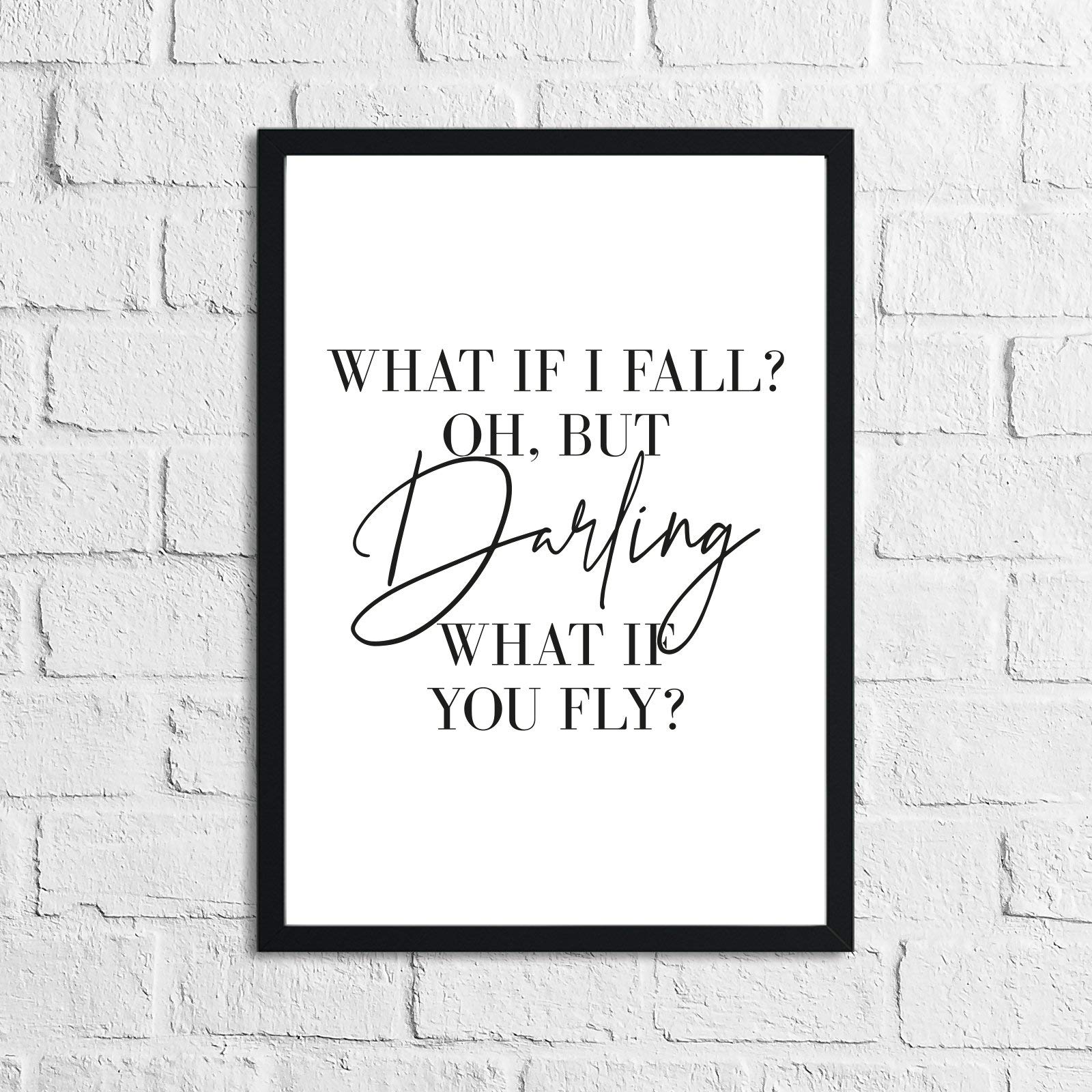 JasonCarlMorgan WinsterCreations What If I Fall Oh But Darling What If You Fly Inspirational Wall Decor Quote Print A4 High Gloss