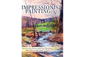 Impressionist Painting for the Landscape: Secrets for Successful Oil Painting