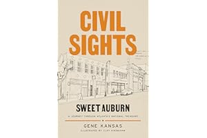 Civil Sights: Sweet Auburn, a Journey through Atlanta's National Treasure