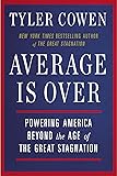 Average Is Over: Powering America Beyond the Age of the Great Stagnation