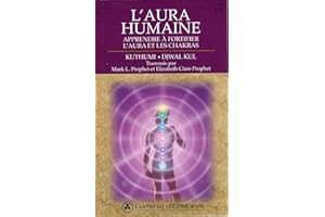 L'Aura humaine: Apprendre à fortifier l'aura et les chakras (French Edition)