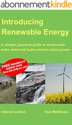 Download Introducing Renewable Energy: A simple, practical guide to small scale solar, wind and hydro-electric micro power (Greenstream Eco Guides) (English Edition) PDF