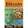 Bitcoin: And the Future of Money