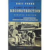 A Short History of Reconstruction [Updated Edition] (Harper Perennial Modern Classics)