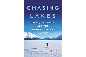 Chasing Lakes: Love, Science, and the Secrets of the Arctic