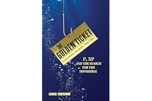 The Golden Ticket: P, NP, and the Search for the Impossible