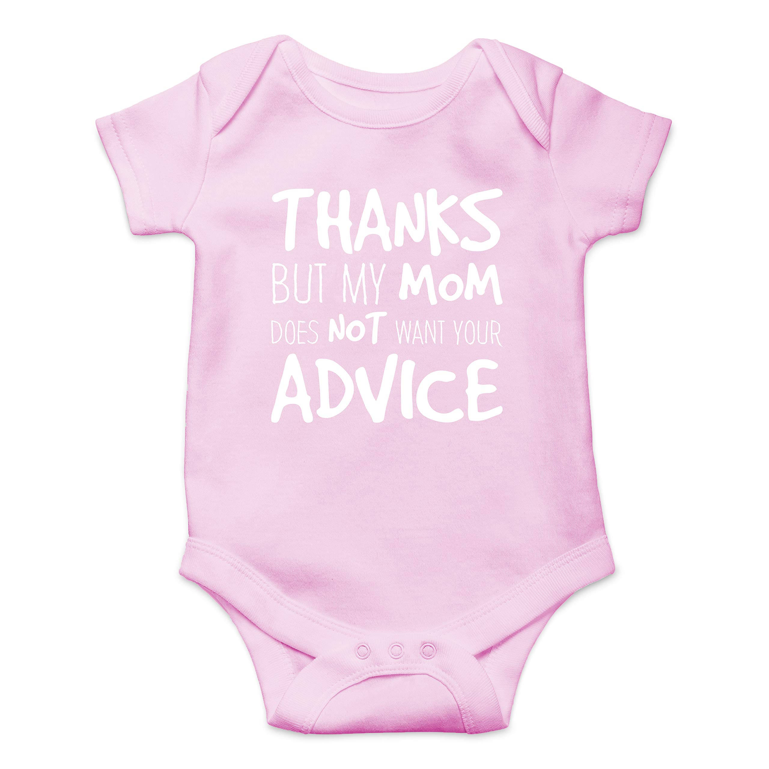 Thanks But My Mom Does Not Want Your Advice - Funny Sarcasm Baby Romper Toddler Bodysuit