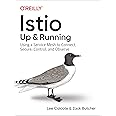 Istio: Up and Running: Using a Service Mesh to Connect, Secure, Control, and Observe
