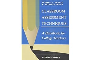 Classroom Assessment Techniques: A Handbook for College Teachers (Jossey Bass Higher & Adult Education Series)
