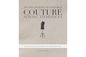 The Dressmaker's Handbook of Couture Sewing Techniques: Essential Step-by-Step Techniques for Professional Results
