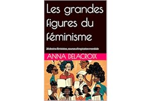 Les grandes figures du féminisme: 20 destins féministes, sources d'inspiration mondiale (French Edition)