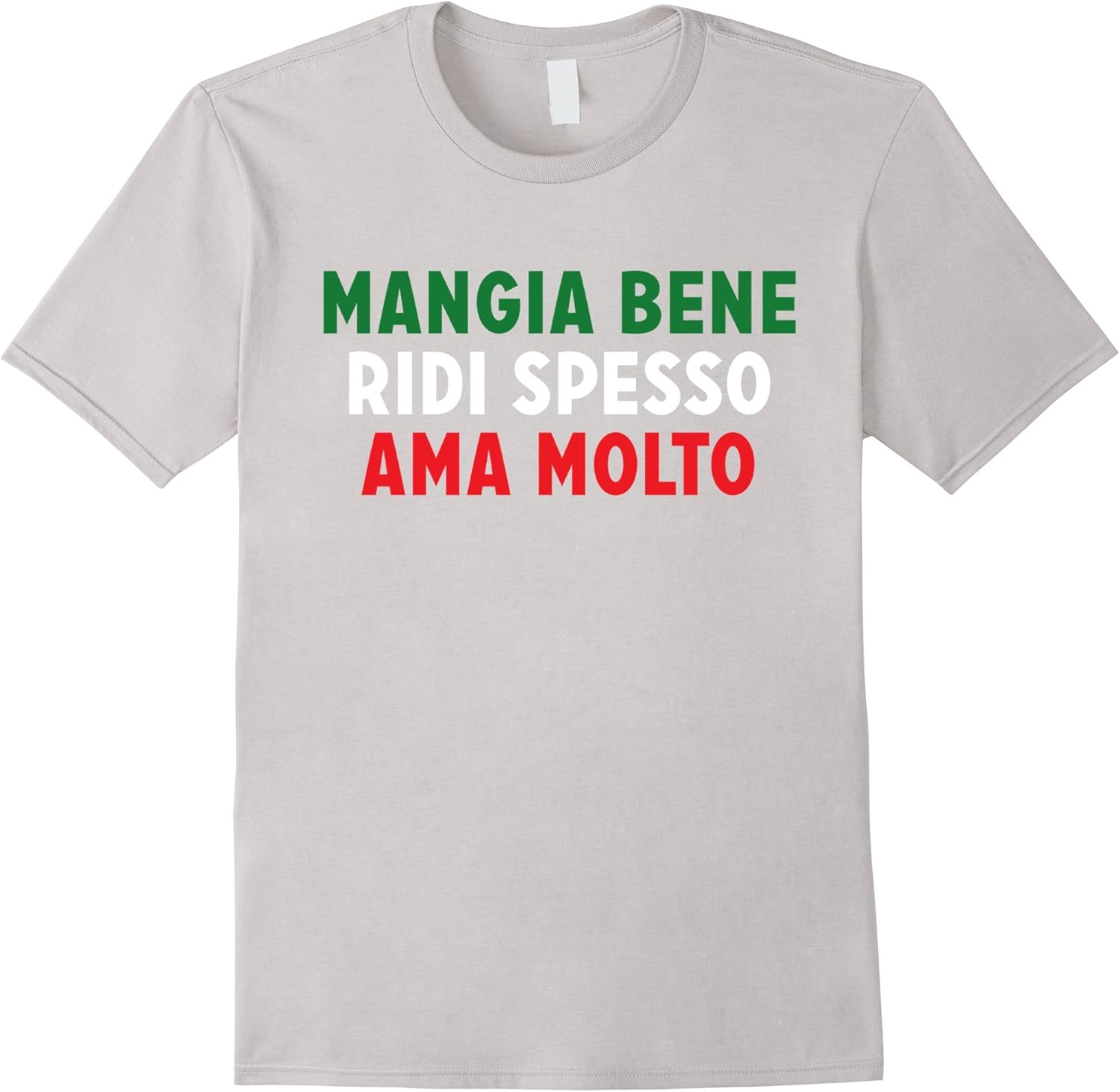 Mangia Bene Ridi Spesso Ama Molto