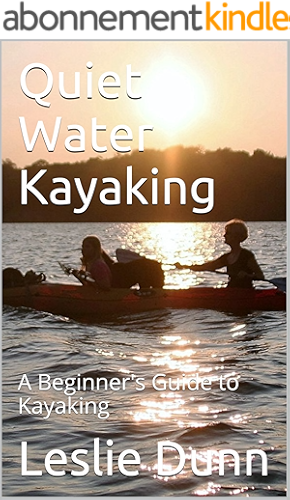 Download Quiet Water Kayaking: A Beginner's Guide to Kayaking (English Edition) PDF