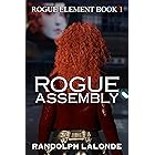 Rogue Assembly (Rogue Element Book 1)