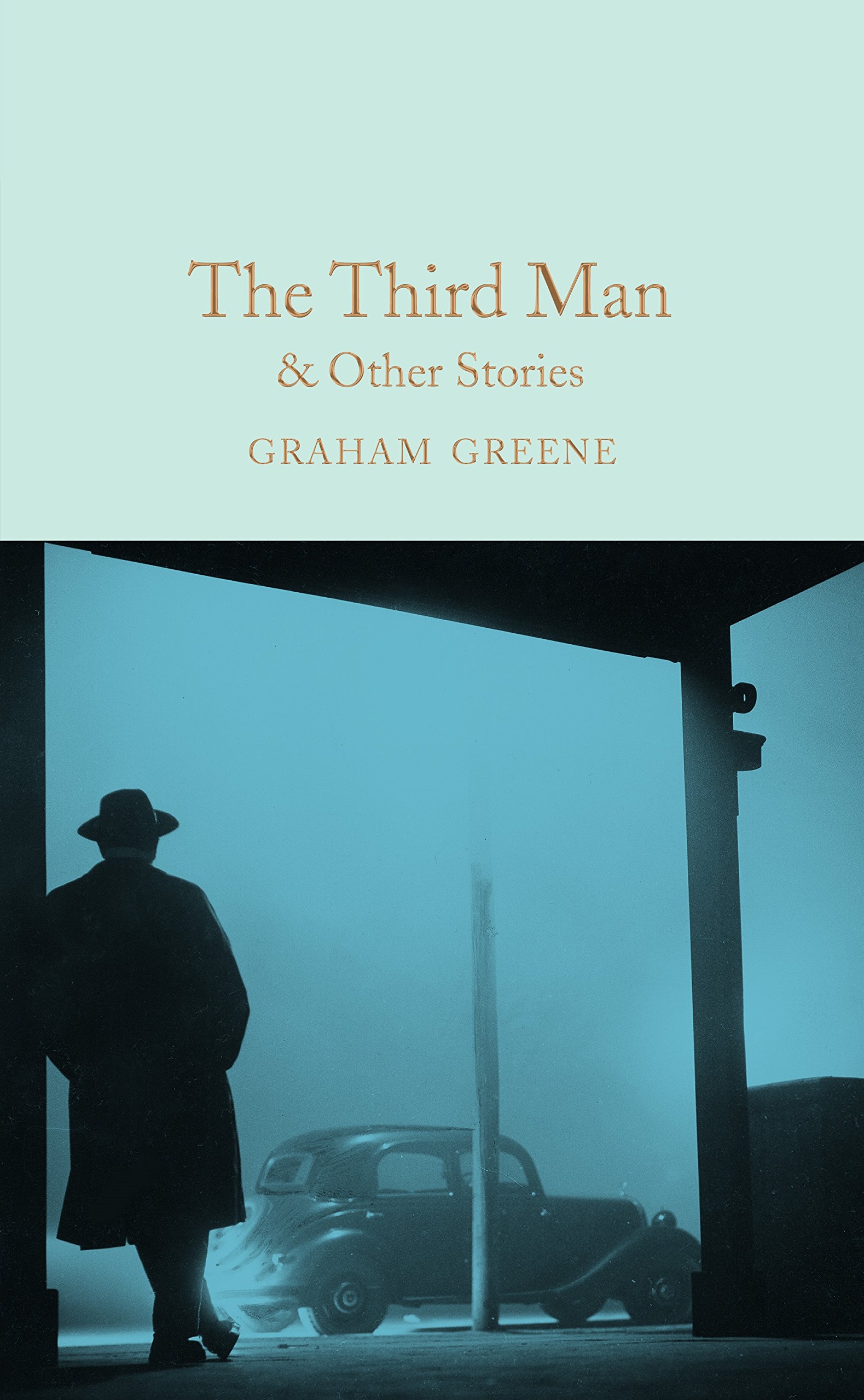 The Third Man and Other Stories: Graham Greene: 147 (Macmillan Collector's Library, 147)