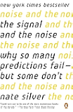 The Signal and the Noise: Why So Many Predictions Fail-but Some Don't