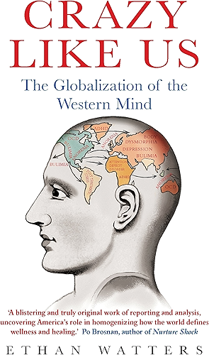 Download Crazy Like Us: The Globalization of the Western Mind (English Edition) PDF