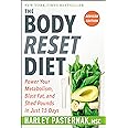 The Body Reset Diet, Revised Edition: Power Your Metabolism, Blast Fat, and Shed Pounds in Just 15 Days