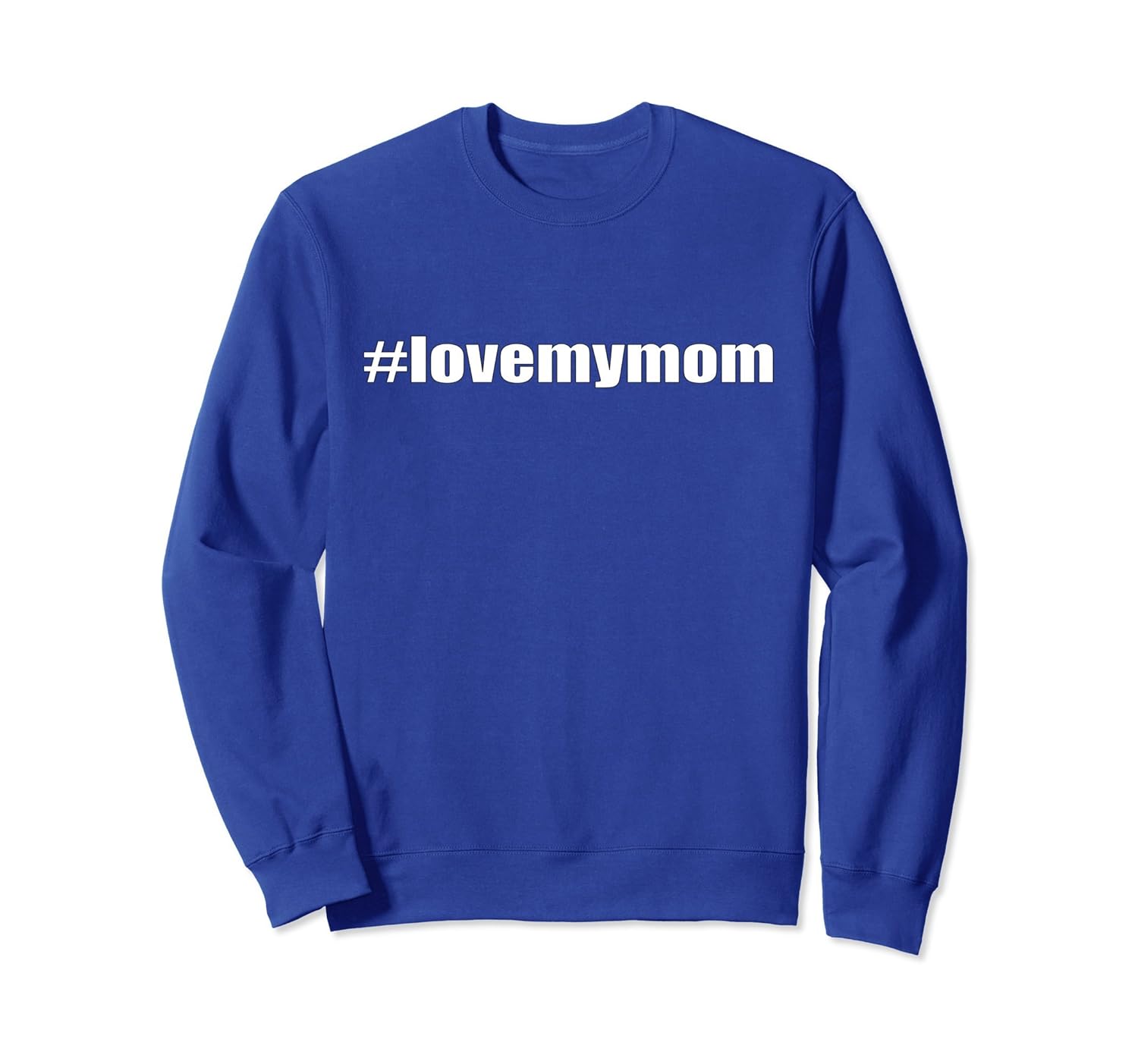 #LoveMyMom Hashtag Trending Social Mothers Day Sweatshirt-anz