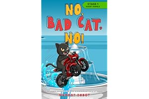 NO, BAD CAT, NO! STAGE 1 SHORT VOWELS: 6 BEGINNER READERS FOR KIDS IN KINDERGARTEN & 1ST GRADE (Bad Cat Phonics Adventures �C 