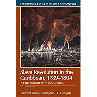 Slave Revolution in the Caribbean, 1789-1804 (Bedford Series in History and Cultural) book cover Slave Revolution in the Caribbean, 1789-1804 (Bedford Series in History and Cultural) book cover