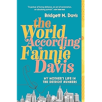 The World According to Fannie Davis: My Mother's Life in the Detroit Numbers book cover The World According to Fannie Davis: My Mother's Life in the Detroit Numbers book cover