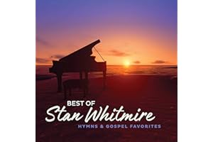 Best Of Stan Whitmire: Hymns & Gospel Favorites