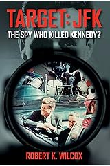 Target JFK: The Spy Who Killed Kennedy? Kindle Edition