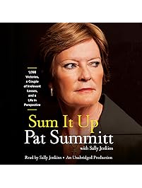 Sum It Up: A Thousand and Ninety-Eight Victories, a Couple of Irrelevant Losses, and a Life in Perspective