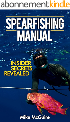 Download Spearfishing Manual: Insider Secrets of Spearfishing for Beginners to Die-Hard Spearos (Spearfishing and Freediving Book 1) (English Edition) PDF