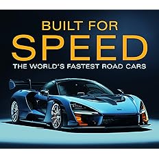 Built for Speed: The World's Fastest Road Cars