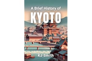 A Brief History of Kyoto (A Brief History of - City Edition)