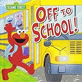 Off to School!: A Sweet Back to School Adventure with Elmo and Anxiety Relief Book for Toddlers & Kids for First Day Jitters 