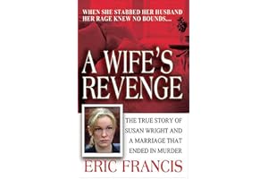 A Wife's Revenge: The True Story of Susan Wright and a Marriage That Ended in Murder