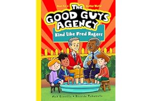 The Good Guys Agency: Kind Like Fred Rogers: Boys for a Better World (The Good Guys Agency, 1)