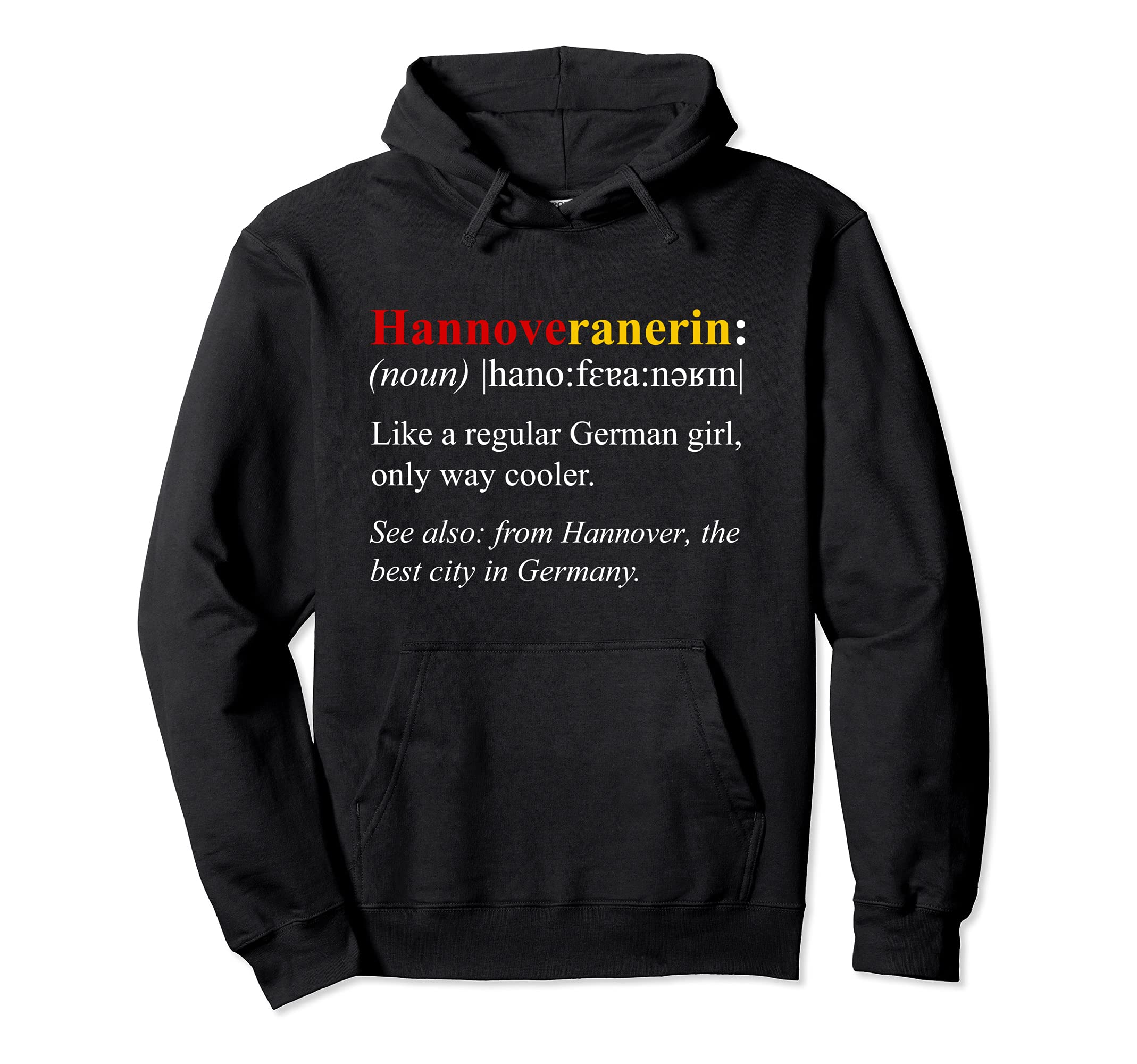 Germany Flag Hannover Design - Hannoveranerin Definition Pullover Hoodie