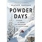 Powder Days: Ski Bums, Ski Towns and the Future of Chasing Snow