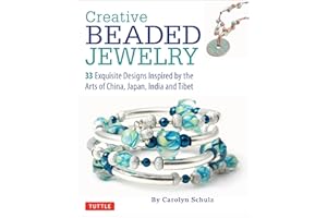 Creative Beaded Jewelry: 33 Exquisite Designs Inspired by the Arts of China, Japan, India and Tibet (Tuttle Specials)
