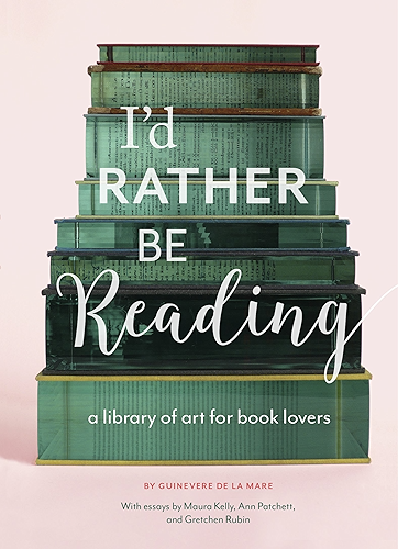 Download I'd Rather Be Reading: A Library of Art for Book Lovers (English Edition) PDF