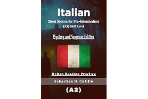 Italian Short Stories for Pre-Intermediate (A2) Skill Level - Mystery and Suspense Edition - Italian Reading Practice (Italia
