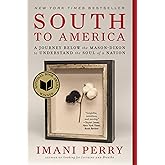 South to America: A Journey Below the Mason-Dixon to Understand the Soul of a Nation