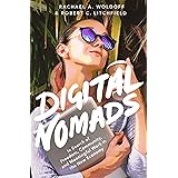 Digital Nomads: In Search of Freedom, Community, and Meaningful Work in the New Economy