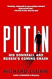 Putin: His Downfall and Russia's Coming Crash