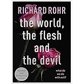The World, the Flesh and the Devil: What Do We Do With Evil?