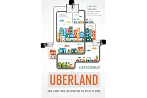 Uberland: How Algorithms Are Rewriting the Rules of Work
